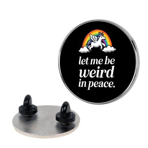  Let Me be Weird in Peace Pin
