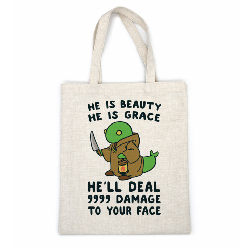 He is Beauty, He is Grace, He'll Deal 9999 Damage to your Face - Tonberry Casual Tote