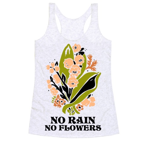 No Rain No Flowers Racerback Tank Top