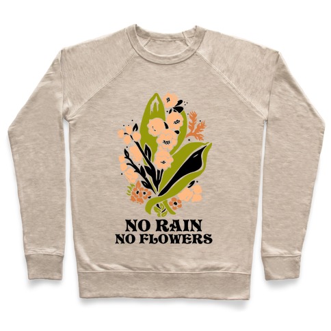 No Rain No Flowers Pullover