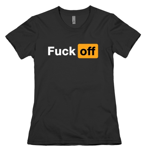 F*** Off Parody Womens T-Shirt