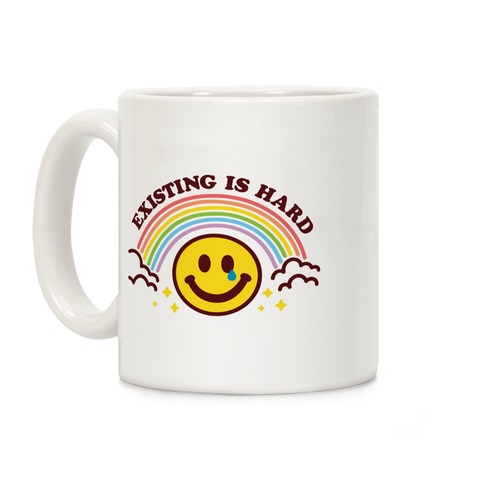 Existing Is Hard Rainbow Smile Coffee Mug