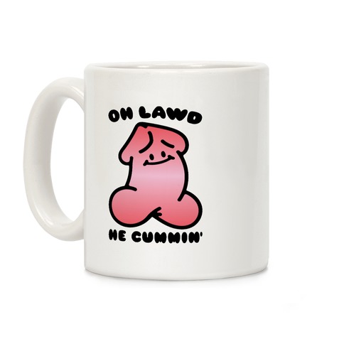 Oh Lawd He Cummin' NSFW Parody Coffee Mug