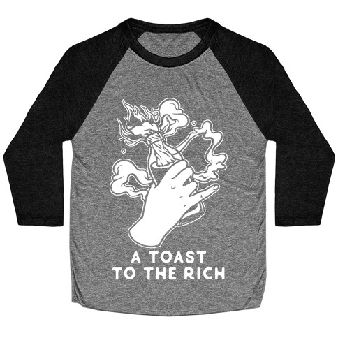 A Toast To The Rich Baseball Tee
