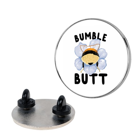 Bumble Butt Pin