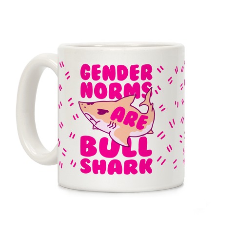 Gender Norms are Bull Shark Coffee Mug