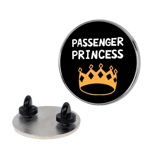Passenger Princess Pin