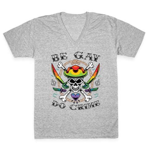 Be Gay Do Crime Pirates V-Neck Tee Shirt