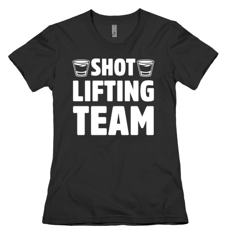 Shot Lifting Team White Print Womens T-Shirt