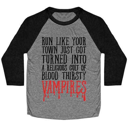 Run Like Your Town Is Vampires Parody Baseball Tee