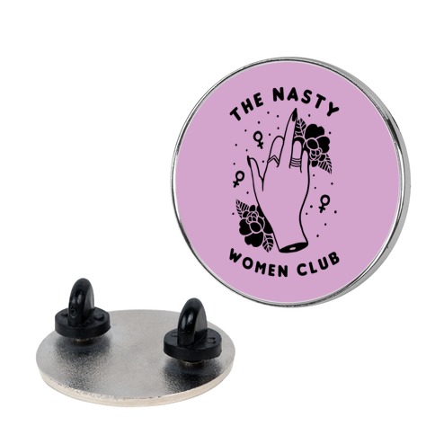 The Nasty Women Club Pin
