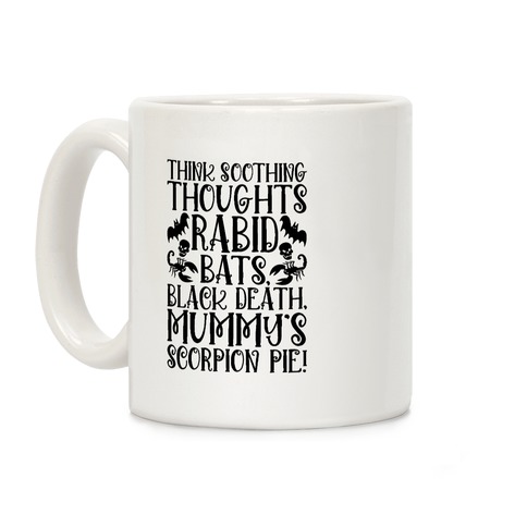 Think Soothing Thoughts Quote Parody Coffee Mug