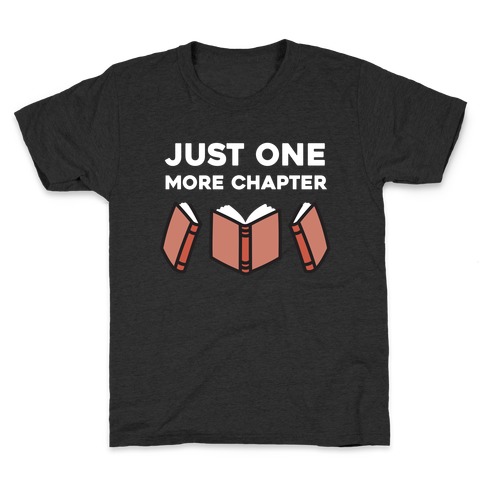 Just One More Chapter Kids T-Shirt