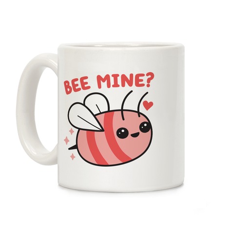 Bee Mine? Coffee Mug