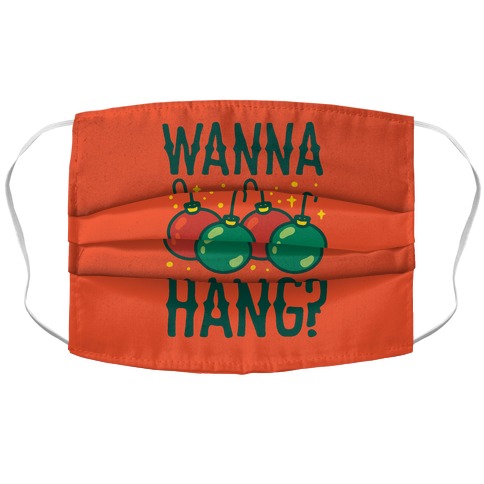 Wanna Hang? Accordion Face Mask