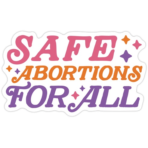 Safe Abortions For All Die Cut Sticker