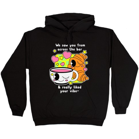 We Saw You From Across the Bar Coffee & Croissant Hooded Sweatshirt