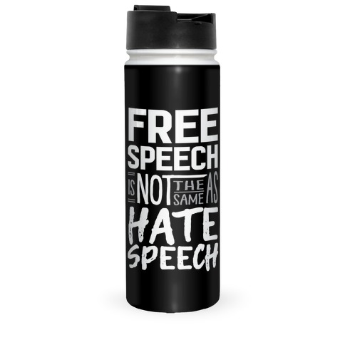 Free Speech Is NOT The Same As Hate Speech Travel Mug