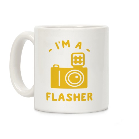 I'm a Flasher Coffee Mug