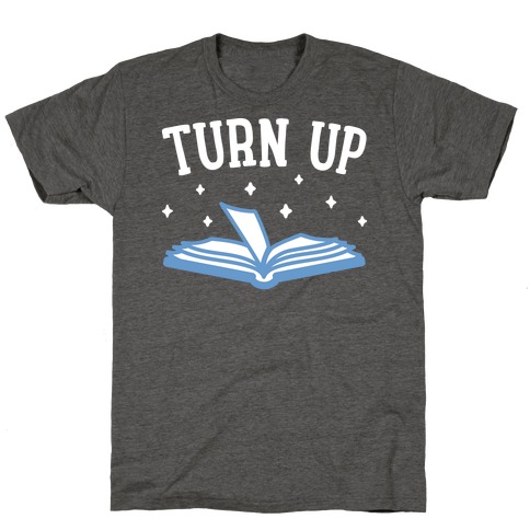 Turn Up Book T-Shirt