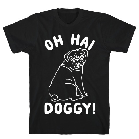 Oh Hai Doggy T-Shirt