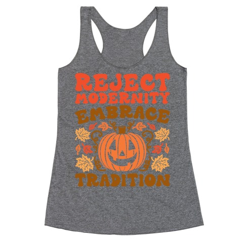 Reject Modernity Embrace Tradition Halloween Parody Racerback Tank Top