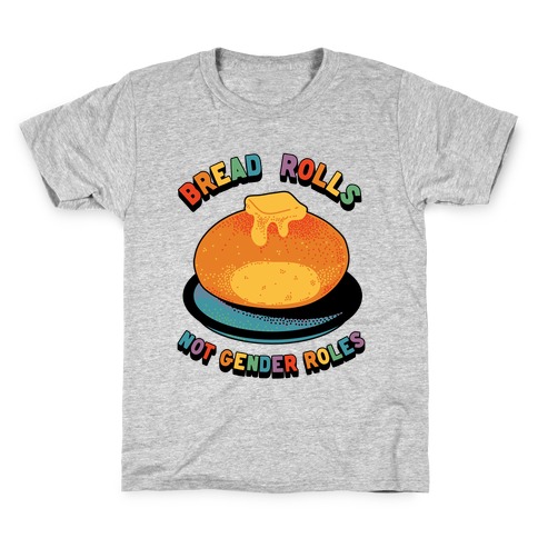 Bread Rolls Not Gender Roles Kids T-Shirt