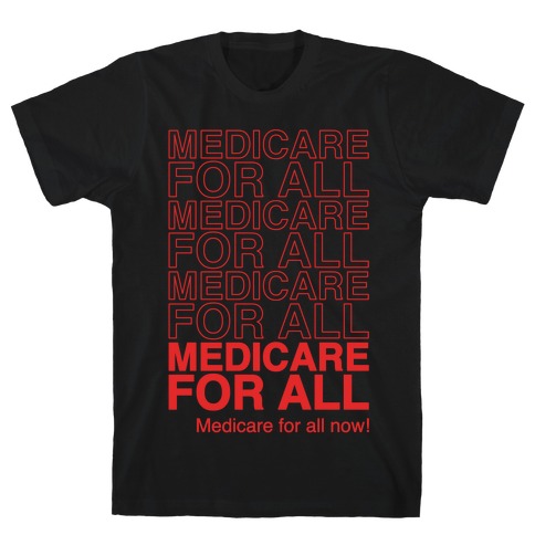 Medicare For All White Print T-Shirt
