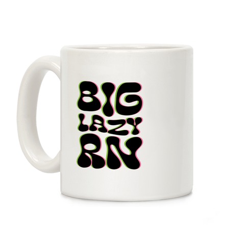 BIG Lazy Right Now Coffee Mug