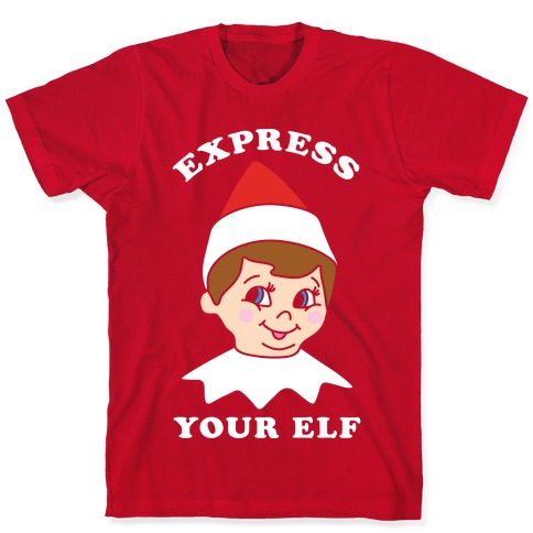 Express Your Elf T-Shirts | LookHUMAN
