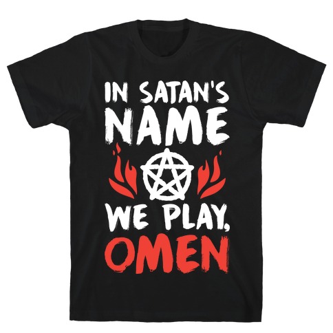 In Satan's Name We Play, Omen T-Shirt