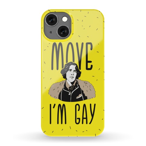 Move I'm Gay Oscar Wilde Phone Case