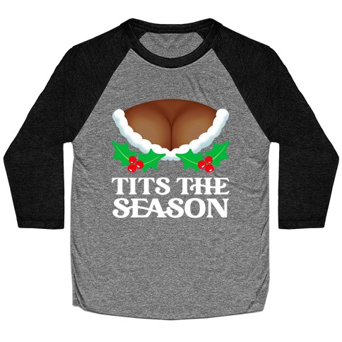 Tits The Season  Baseball Tee
