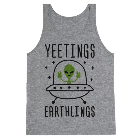 Yeetings Earthlings Tank Top