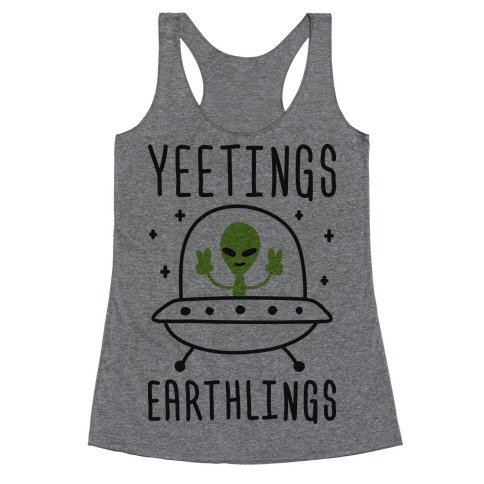 Yeetings Earthlings Racerback Tank Top