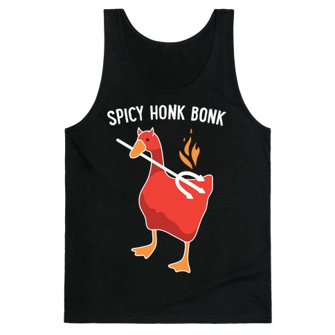 Spicy Honk Bonk Goose Tank Top