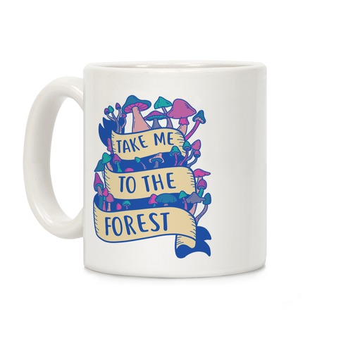 Take Me To The Forest Coffee Mug