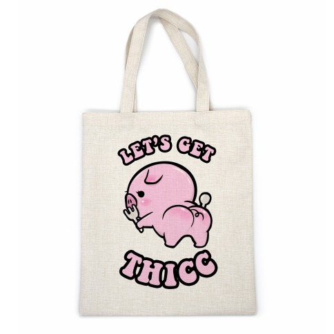 Let's Get Thicc Casual Tote