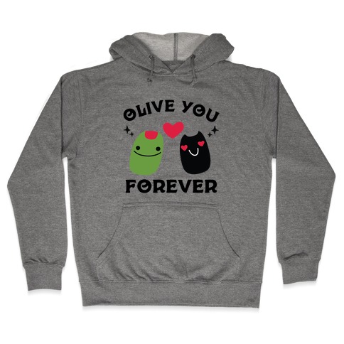 Olive You Forever Hooded Sweatshirt