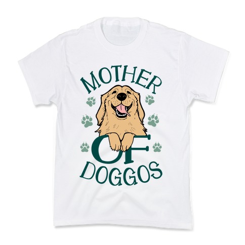 Mother Of Doggos Kids T-Shirt