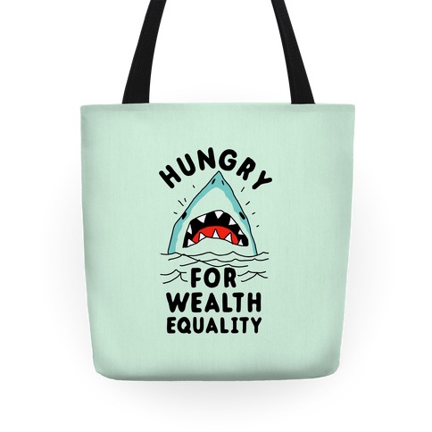 Hungry For Wealth Equality Shark Tote