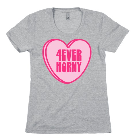 4ever Horny Candy Heart Womens T-Shirt
