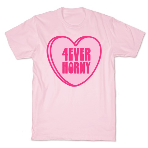 4ever Horny Candy Heart T-Shirt