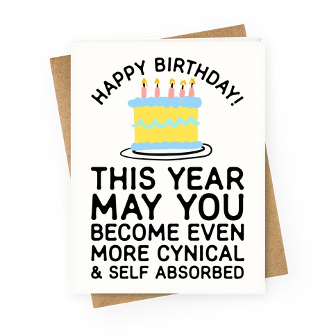 May You Become More Cynical Greeting Cards | LookHUMAN