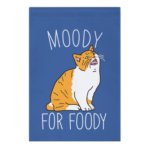 Moody For Foody Cat Garden Flag