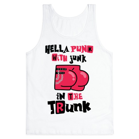 Hella Punk with Junk in the Trunk Tank Top