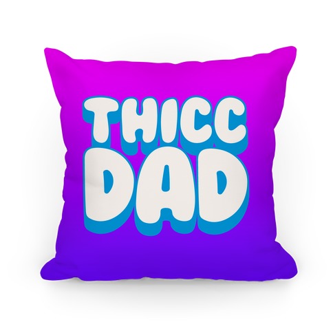 Thicc Dad White Print Pillow