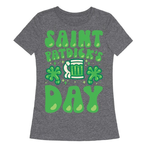 Saint Patdick's Day Parody Womens T-Shirt