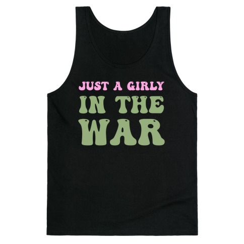 Just A Girly In The War Tank Top