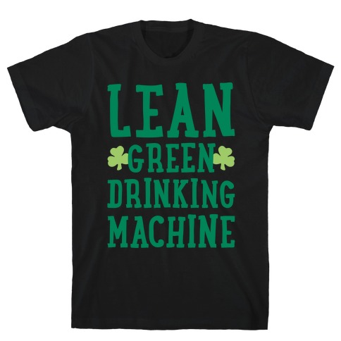 Lean Green Drinking Machine White Print T-Shirt